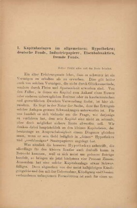 I. Kapitalanlagen im allgemeinen; Hypotheken; deutsche Fonds, Industriepapiere, Eisenbahnaktien, fremde Fonds