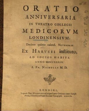 Oratio Anniversaria : In Theatro Collegii Medicorvm Londinensivm ... Ex Harveii instituto, Ad Socios Habita Anno MDCCXXXIX.