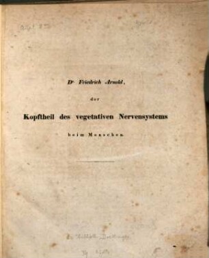 Der Kopftheil des vegetativen Nervensystems beim Menschen in anatomischer und physiologischer Hinsicht