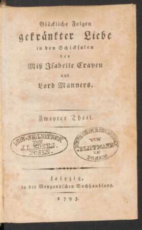 Theil 2: Glückliche Folgen gekränkter Liebe in den Schicksalen der Miß Isabelle Craven und Lord Manners