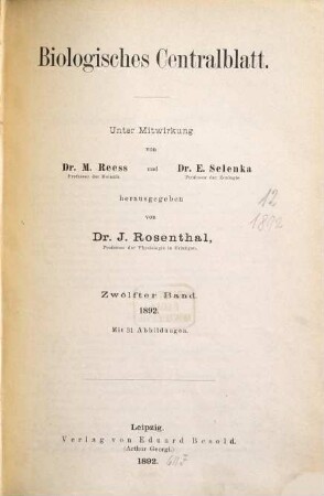 Biologisches Zentralblatt : an international journal of cell biology, genetics, evolution and theoretical biology. 12, 12. 1892
