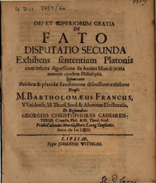 De fato disputatio secunda exhibens sententiam Platonis cum inserta digressione de anima mundi iuxta mentem eiusdem philosophi