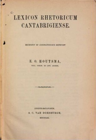 Lexicon rhetoricum Cantabrigiense : Recensuit et annotationibus instruxit E. O. Houtsma