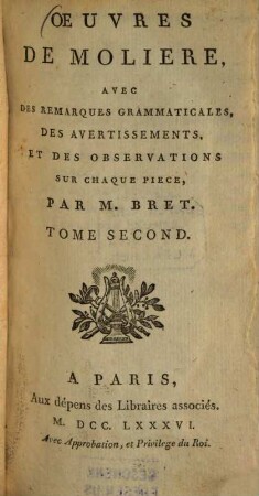 Oeuvres de Molière, 2. Sganarelle, ou le Cocu imaginaire. Don Garcie de Navarre ou le Prince jaloux. L'École des Maris. Les Fâcheux. L'École des Femmes. - 390 S.