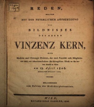 Reden, welche bey der feyerlichen Aufstellung des Bildnisses des Herrn Vinzenz Kern ... am 19. April 1806 gehalten worden sind