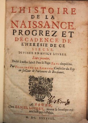 Histoire de la naissance, progrez et decadence de l'heresie de ce siècle