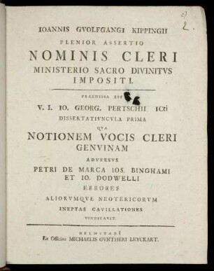 Joannis Guolfgangi Kippingii Plenior Assertio Nominis Cleri Ministerio Sacro Divinitus Impositi