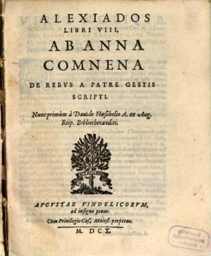 Alexiados libri VIII ab Anna Comnena de rebus a patre gestis scripti