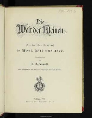 Die Welt der Kleinen : ein deutsches Hausbuch in Wort, Bild und Lied