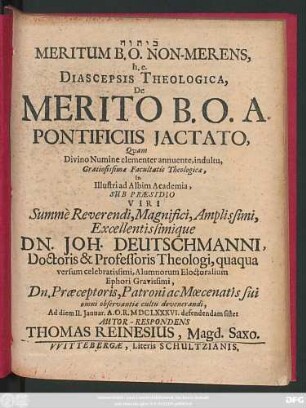 [...] Meritum B. O. Non-Merens, h. e. Diascepsis Theologica, De Merito B. O. A Pontificiis Iactato