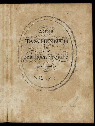 Vollständige Sammlung zweckmäßiger, angenehmer und unterhaltender sowohl älterer als neuerer Spiele für größere und kleinere gesellschaftliche Zirkel