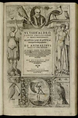 Ulyssis Aldrovandi Philosophi Ac Medici Bononiensis Historiam Naturalem in patria olim profitentis. De Animalibus Insectis Libri Septem : In Quibus Omnia Illa Animalia accuratissime describuntur, eorum Icones ad vivum ob oculos ponuntur, tandemq[ue] etiam natura, mores ac proprietates ita declarantur, ut quicquid de iis dici queat, facile inde innotescat ; His Adiunctus Est Index geminus capitum scil. & verborum copiosissimus
