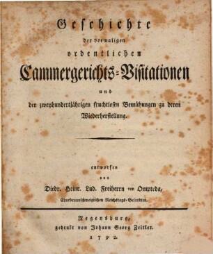 Geschichte der vormaligen ordentlichen Cammergerichts-Visitationen und der zweyhundertjährigen fruchtlosen Bemühungen zu deren Wiederherstellung
