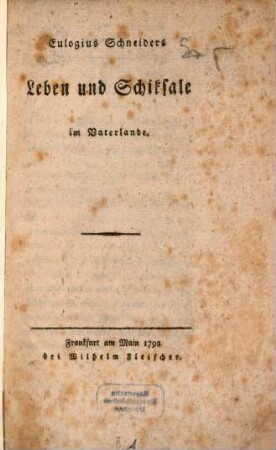 Eulogius Schneiders Leben und Schicksale im Vaterlande