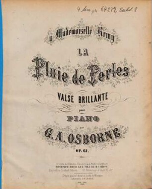 La pluie de perles : valse brillante pour piano ; op. 61 ; à Mademoiselle Remy