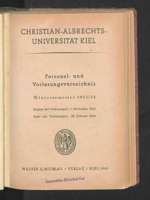 WS 1943/44: Personal- und Vorlesungsverzeichnis Wintersemester 1943/44 : Beginn der Vorlesungen: 1. November 1943. Ende der Vorlesungen: 29. Februar 1944