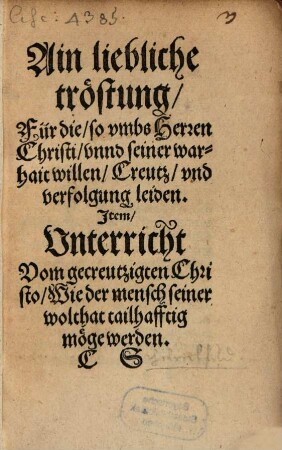 Ain liebliche tröstung für die, so ... verfolgung leiden