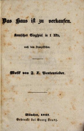 Das Haus ist zu verkaufen : komisches Singspiel in 1 Akte