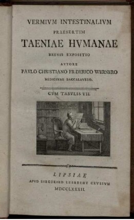 [Haupbd.]: Vermivm Intestinalivm Praesertim Taeniae Hvmanae Brevis Expositio. [Hauptbd.]