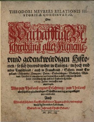 Theodori Meurers relationis historicae continuatio, oder warhafftige Beschreibung aller fürnemen und gedenckwürdigen Historien. 1608/09 (1609)