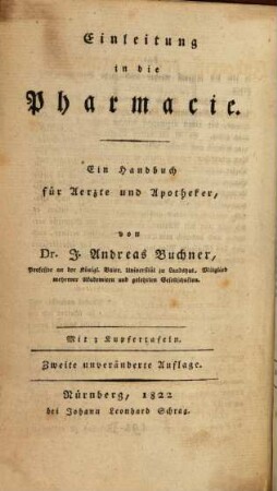 Vollständiger Inbegriff der Pharmacie in ihren Grundlehren und praktischen Theilen : ein Handbuch für Ärzte und Apotheker. 1. - 1822
