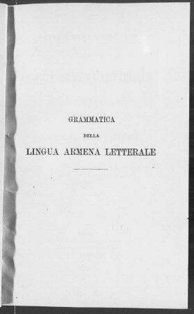 Grammatica della lingua armena letterale : con appendice sulla lingua armena volgare