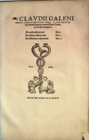 Clavdii Galeni Medici Praestantissimi Libri V.