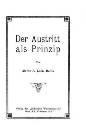 Der Austritt als Prinzip / von Moritz A. Loeb