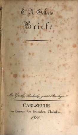 Ch. F. Gellerts sämmtliche Werke, 4. Briefe. Leben der Schwedischen Gräfin von G. ...
