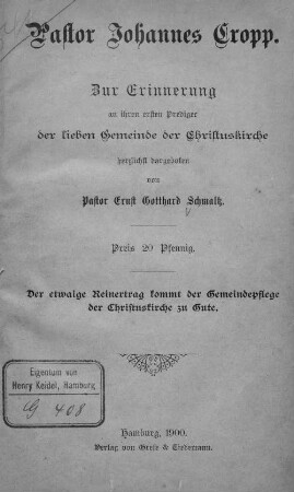 Pastor Johannes Cropp : zur Erinnerung an ihren ersten Prediger der lieben Gemeinde der Christuskirche herzlichst dargeboten