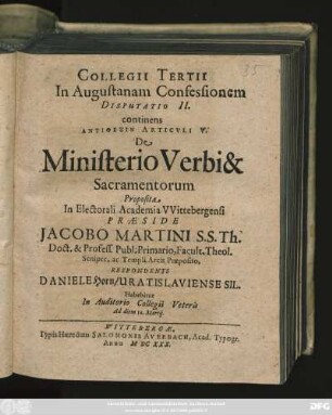 Collegii Tertii In Augustanam Confessionem Disputatio II. continens Antithesin Articuli V. De Ministerio Verbi & Sacramentorum