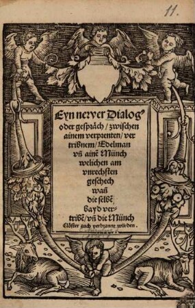 Eyn newer Dialog[us] oder gespräch, zwischen ainem verprenten, vertribenem Edelman un[d] aine[m] Münch ...