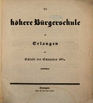 Die höhere Bürgerschule zu Erlangen am Schluse des Schuljahres 1832/33