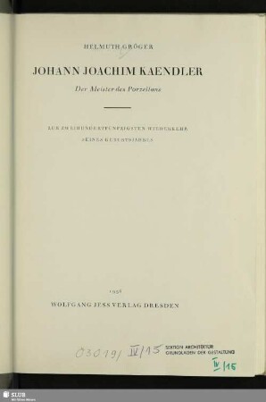 Johann Joachim Kaendler : der Meister des Porzellans; zur zweihundertfünfzigsten Wiederkehr seines Geburtsjahres