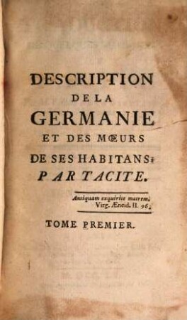 Traduction De Quelques Ouvrages De Tacite, 1. Description De La Germanie Et Des Moeurs De Ses Habitans