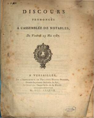 Discours Prononcés A L'Assemblée De Notables, Du Vendredi 25 Mai 1787