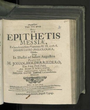 ... Sive De Epithetis Messiæ, Ex luculentissimo Vaticinio Es. IX. com. 6. : Dissertatio Philologica.