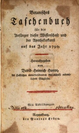 Botanisches Taschenbuch für die Anfänger dieser Wissenschaft und der Apothekerkunst. 1790