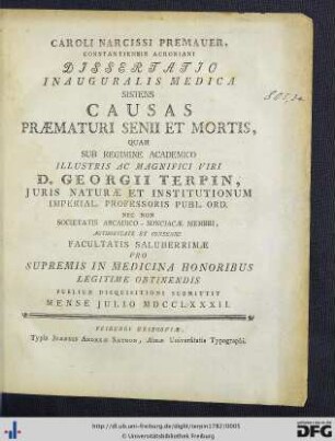 Caroli Narcissi Premauer, Constantiensis acroniani dissertatio inauguralis medica sistens causas praematuri senii et mortis
