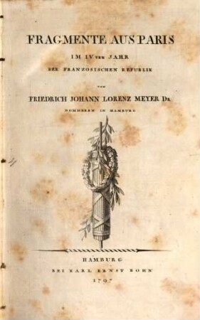 Fragmente Aus Paris Im IVten Jahr Der Französischen Republik, [Erster Theil]