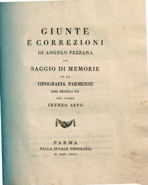 Giunte ee correzioni di Angelo Pezzana al saggio di memorie su la tipografia parmense del secolo XV del Padre Ireneo Affò