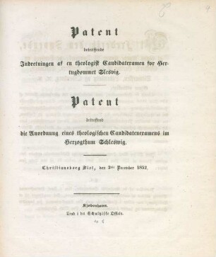 Patent betræffende Indretningen af en theologisk Candidatexamen for Hertugdømmet Slesvig : Christiansborg Slot, den 3die December 1852