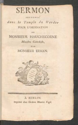 Sermon Prononcé dans le Temple du Werder Pour L'Ordination De Monsieur Hauchecorne Ministre Catéchiste