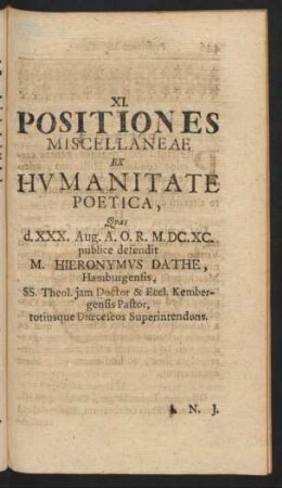 XI. Positiones Miscellaneae Ex Humanitate Poeticas ... publice defendit M. Hieronymus Dathe