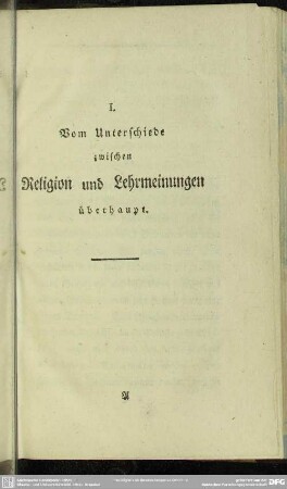 I. Vom Unterschiede zwischen Religion und Lehrmeinungen überhaupt