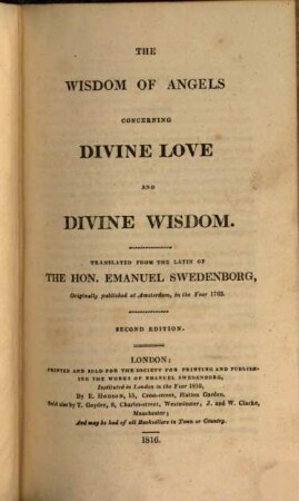 Works, 28. The Wisdom of Angels concerning divine Love and divine Wisdom. - 2. ed. - 1816. - Enth. außerdem: Angelic Wisdom concerning divine Providence. 1833