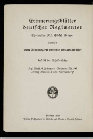 Das Kgl. Sächs. 6. Infanterie-Regiment Nr. 105 "König Wilhelm II. von Württemberg" : nach den amtlichen Kriegstagebüchern verfaßt