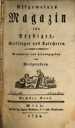 Allgemeines Magazin für Prediger, Seelsorger und Katecheten. 6. 1794