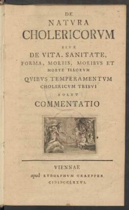 De Natura Cholericorum Sive De Vita, Sanitate, Forma, Morbis, Moribus Et Morte Illorum Quibus Temperamentum Cholericum Tribui Solet Commentatio