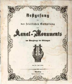 Festgesang bei der feierlichen Enthüllung des Kanal-Monuments am Burgberge bei Erlangen : den 15. Juli 1846